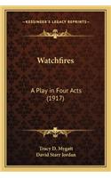 Watchfires: A Play in Four Acts (1917)