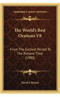 The World's Best Orations V8