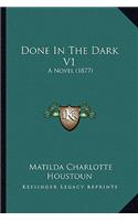 Done in the Dark V1