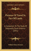 Pictures Of Travel In Far-Off Lands