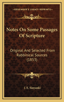 Notes on Some Passages of Scripture: Original and Selected from Rabbinical Sources (1853)
