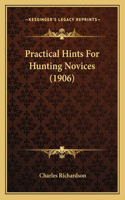 Practical Hints For Hunting Novices (1906)