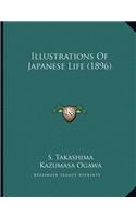 Illustrations Of Japanese Life (1896)