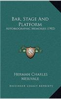 Bar, Stage And Platform: Autobiographic Memories (1902)