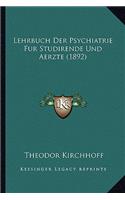 Lehrbuch Der Psychiatrie Fur Studirende Und Aerzte (1892)