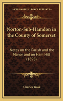 Norton-Sub-Hamdon in the County of Somerset
