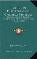 Joh. Bohn Dissertationes Chymico-Physicae