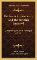 Pastor Remembered, And The Brethren Entreated