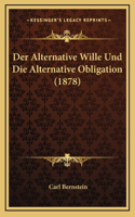 Der Alternative Wille Und Die Alternative Obligation (1878)