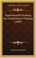 Experimentelle Prufung Der Gefahrlichen Wirkung (1889)