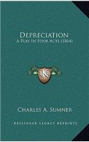 Depreciation: A Play In Four Acts (1864)