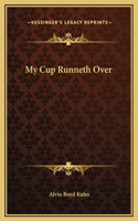 My Cup Runneth Over