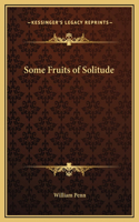 Some Fruits of Solitude