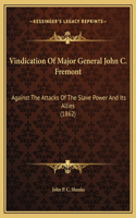 Vindication Of Major General John C. Fremont