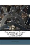 Arabische Orient (Orient III) Eine Landerkunde