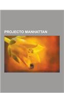 Projecto Manhattan: Pessoas Do Projeto Manhattan, John Von Neumann, Experiencia Trinity, Samuel Cohen, Enrico Fermi, Niels Bohr, Laborator