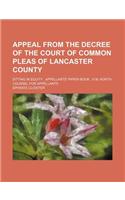 Appeal from the Decree of the Court of Common Pleas of Lancaster County; Sitting in Equity Appellants' Paper-Book H.M. North Counsel for Appellants