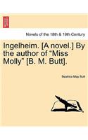 Ingelheim. [A Novel.] by the Author of Miss Molly [B. M. Butt]. Vol. III