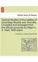 Tactical Studies of the Battles of Columbey-Nouilly and Vionville. Compiled and Arranged from the Official Accounts by Major L. A. Hale. with Plans