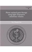 Photo-Assisted Gene Therapy Using Light-Responsive Catanionic Vesicles