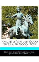 Knightly Virtues: Good Then and Good Now(English)