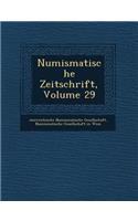 Numismatische Zeitschrift, Volume 29