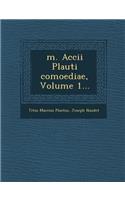 M. Accii Plauti Comoediae, Volume 1