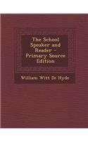 The School Speaker and Reader - Primary Source Edition