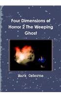 Four Dimensions of Horror 2 The Weeping Ghost