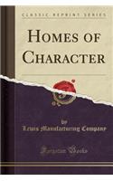 Homes of Character (Classic Reprint)