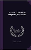 Graham's Illustrated Magazine, Volume 49