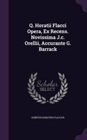 Q. Horatii Flacci Opera, Ex Recens. Novissima J.c. Orellii, Accurante G. Barrack: (English)