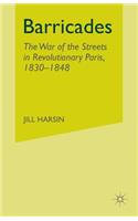 Barricades: The War of the Streets in Revolutionary Paris, 1830-1848(English)
