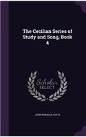 The Cecilian Series of Study and Song, Book 4
