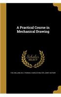 A Practical Course in Mechanical Drawing