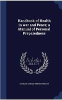 Handbook of Health in war and Peace; a Manual of Personal Preparedness