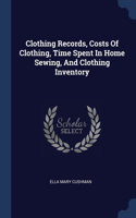 Clothing Records, Costs Of Clothing, Time Spent In Home Sewing, And Clothing Inventory