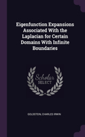 Eigenfunction Expansions Associated With the Laplacian for Certain Domains With Infinite Boundaries