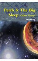 Perth & the Big Sleep; Other Essays