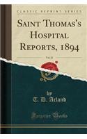 Saint Thomas's Hospital Reports, 1894, Vol. 22 (Classic Reprint)