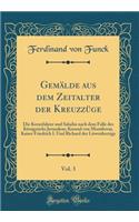 Gemälde Aus Dem Zeitalter Der Kreuzzüge, Vol. 3