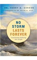 No Storm Lasts Forever: Transforming Suffering Into Insight