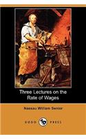 Three Lectures on the Rate of Wages (Dodo Press)