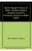 Steck-Vaughn Focus on Math: Student Edition Grade 6 (Level F) Fractions