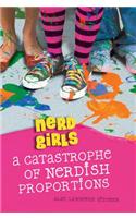 Nerd Girls: A Catastrophe of Nerdish Proportions