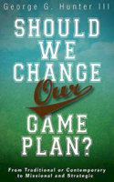 Should We Change Our Game Plan?