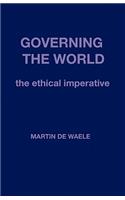 Governing the World: The Ethical Imperative(English)
