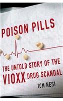 Poison Pills: The Untold Story of the Vioxx Drug Scandal