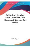 Sailing Directions For North Channel Of Lake Huron And Georgian Bay (1895)