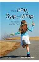 It's a Hop, Skip, and Jump for Fitness and for Fun!